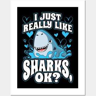 I Just Really Like Sharks OK Posters and Art